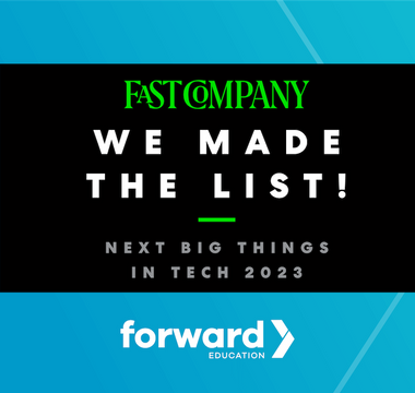 Forward Education Named to Fast Company’s Third Annual List of the Next Big Things in Tech